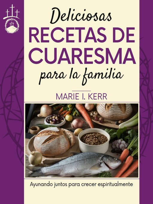 Title details for Deliciosas recetas de Cuaresma para la familia by Marie I. Kerr - Available